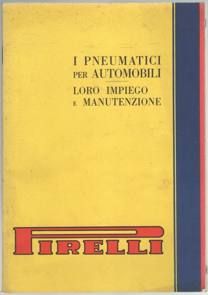 I Pneumatici per Automobili. Loro Impiego e Manutenzione.