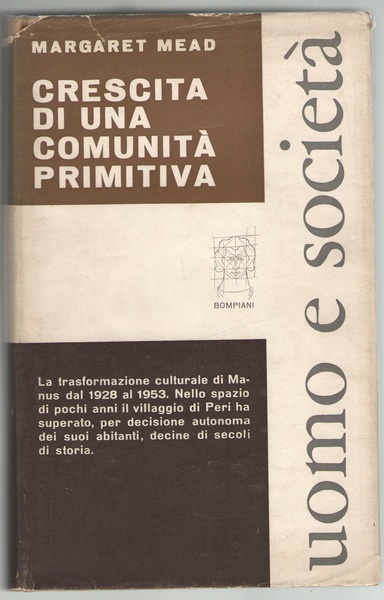 Crescita di una comunità primitiva. Trasformazioni culturali a Manus, 1928-1953.
