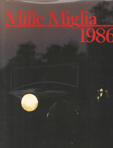 Mille Miglia 1986. A cura dell’Automobile Club di Brescia e …