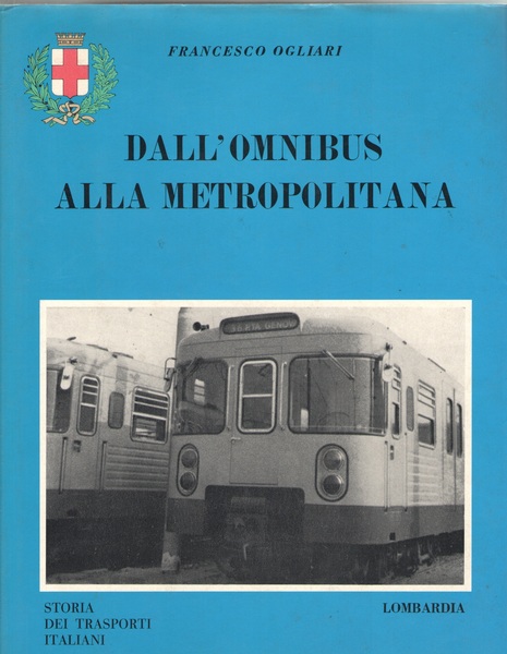 Storia dei Trasporti Italiani Volume I Parte I. Dall’Omnibus alla …