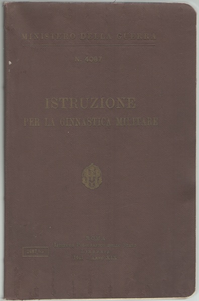 Ministero della Guerra. N.4087 Istruzione per la Ginnastica Militare.