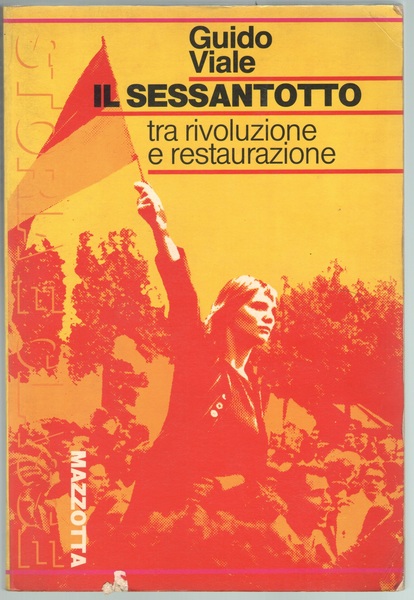 IL SESSANTOTTO Tra rivoluzione e restaurazione.
