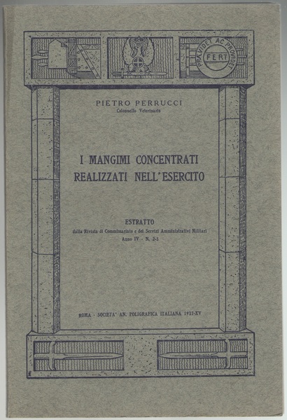 I mangimi concentrati realizzati nell’esercito. Estratto della Rivista di Commissariato …