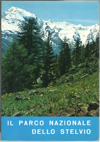 Il Parco Nazionale dello Stelvio. Guida scientifico-divulgativa edita a cura …