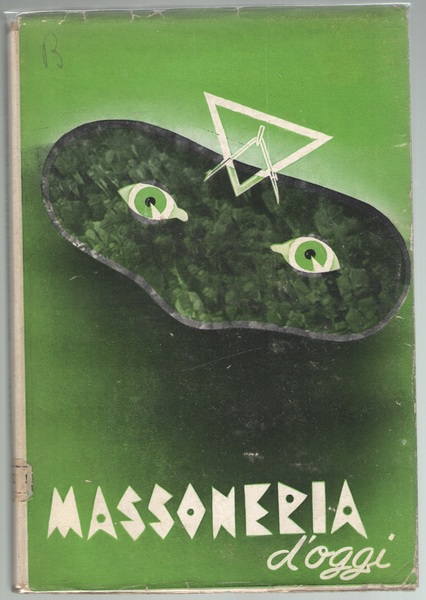 La massoneria d'oggi. (Note ad un suo catechismo clandestino).