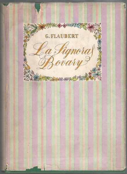 La Signora Bovary. Costumi di provincia. Traduzione di Diego Valeri.