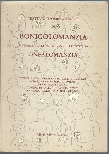 Trattato teorico-pratico de bonigolomanzia altrimenti dita in lingua greco-toscana onfalomanzia, …