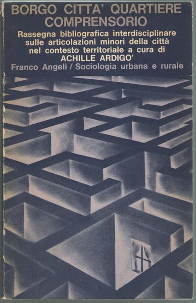 Borgo Città Quartiere Comprensorio. Rassegna bibliografica interdisciplinare sulle articolazioni minori …