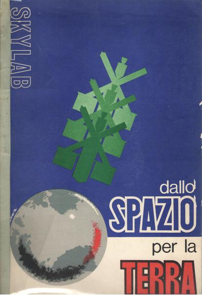 SKYLAB: DALLO SPAZIO PER LA TERRA. Numero speciale del Notiziario …