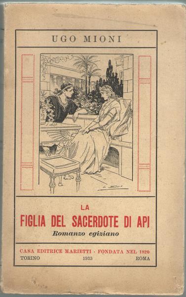 La figlia del sacerdote di Api. Romanzo egiziano.