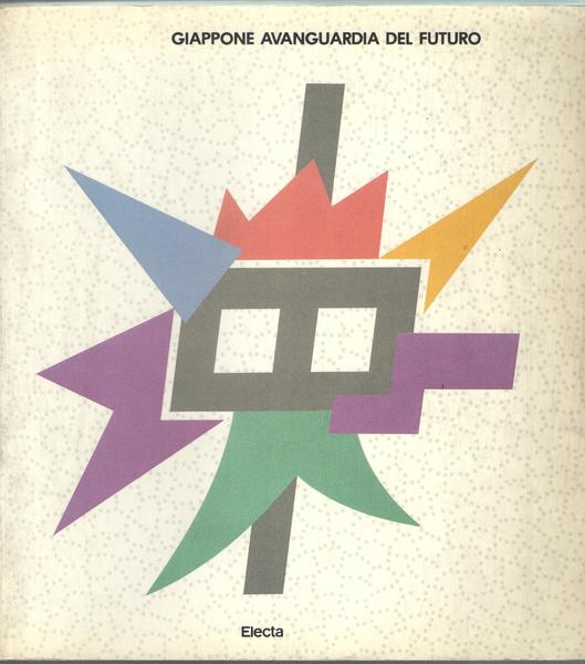 Giappone avanguardia del futuro. Catalogo della mostra Genova 26 aprile …