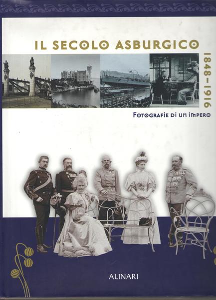 Il Secolo Asburgico 1848-1916. Fotografie di un impero.