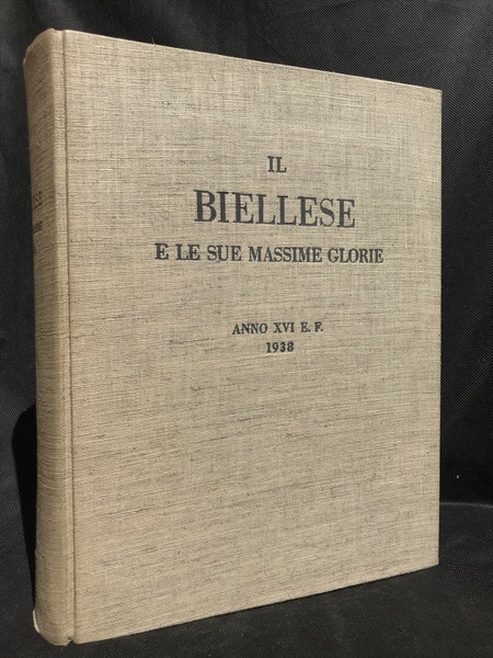 Il Biellese e le sue massime glorie. Scritti in onore …