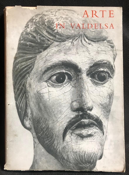 Arte in Valdelsa dal sec. XII al sec. XVIII. Certaldo …