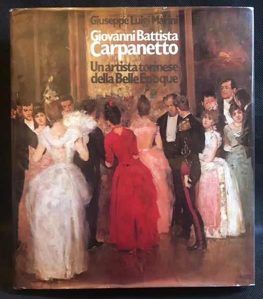 Giovanni Battista Carpanetto. Un artista torinese della Belle Epoque.