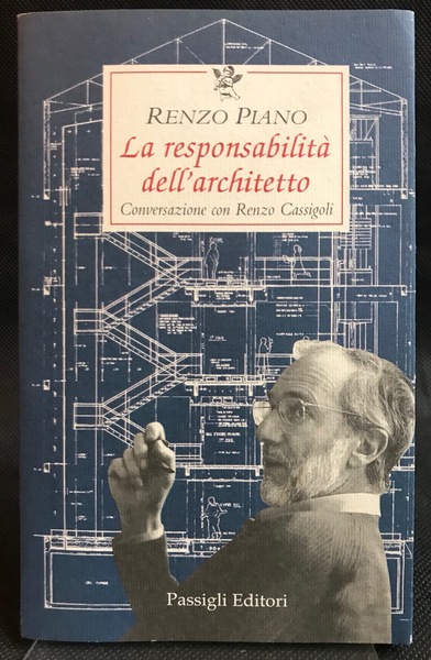 La responsabilità dell'architetto. Conversazione con Renzo Cassigoli.