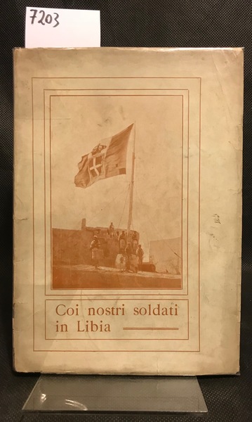 Coi nostri soldati in Libia. Dono del comune di Milano …