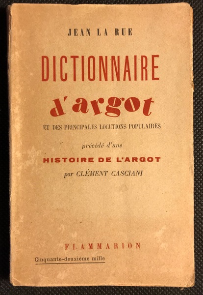 DICTIONNAIRE D'ARGOT ET DES PRINCPALES LOCUTIONS POPULAIRES précédé d'une HISTOIRE …