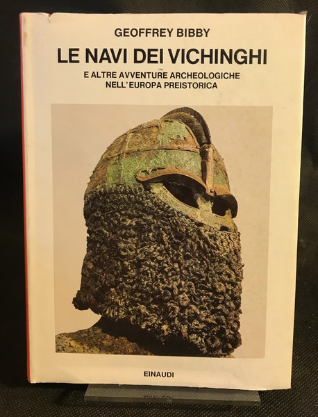 Le navi dei Vichinghi e altre avventure archeologiche nell'Europa preistorica.