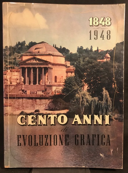 CENTO ANNI DI EVOLUZIONE GRAFICA 1848-1948. Numero Unico dicembre 1948.
