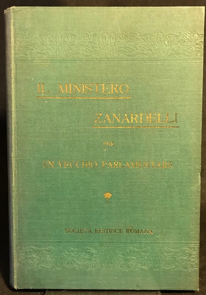 Il Ministero Zanardelli per un vecchio parlamentare.