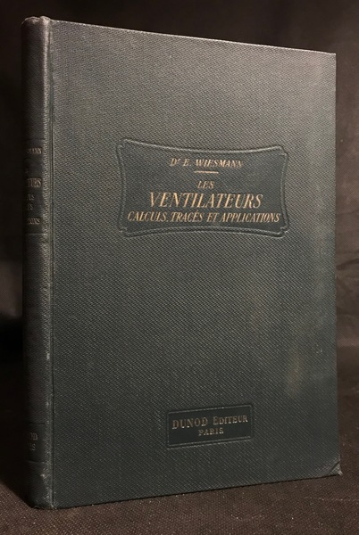 Les Ventilateurs. Calculs, tracés et applications. Traduit de l'Allemand par …