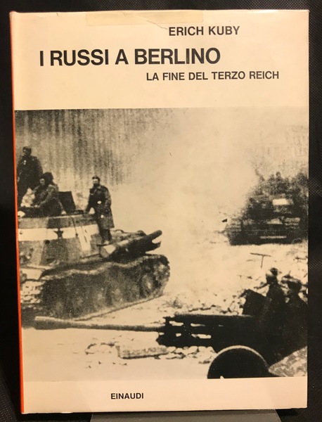 I russi a Berlino. La fine del Terzo Reich.