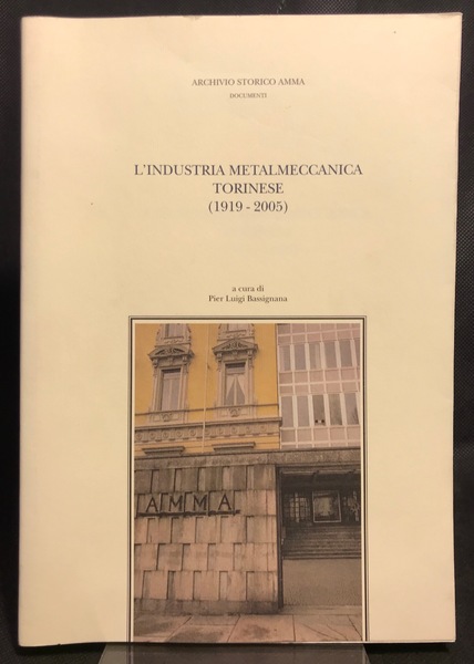 L'Industria Metalmeccanica Torinese (1919-2005).