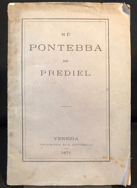Nè Pontebba né Prediel.