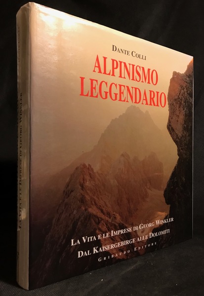 Alpinismo leggendario. La Vita e le Imprese di Georg Winkler …