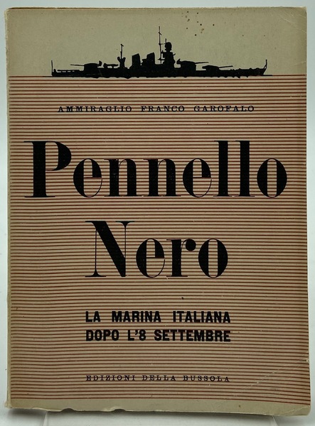 Pennello Nero. La Marina Italiana dopo l'8 settembre. II Edizione.