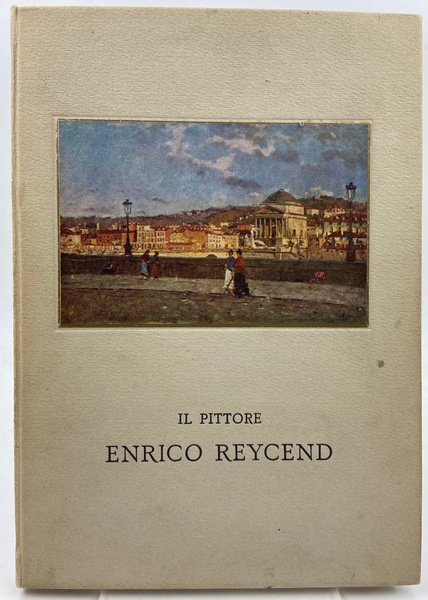 Il pittore Enrico Reycend (1855-1928).