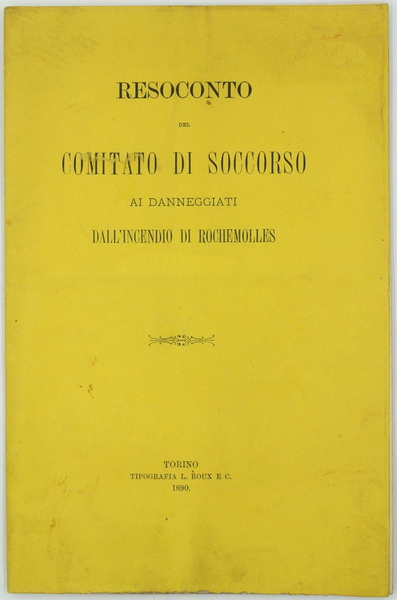 RESOCONTO DEL COMITATO DI SOCCORSO AI DANNEGGIATI DELL'INCENDIO DI ROCHEMOLLES. …