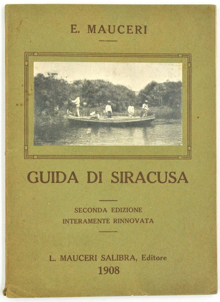 GUIDA DI SIRACUSA. SECONDA EDIZIONE INTERAMENTE RINNOVATA.