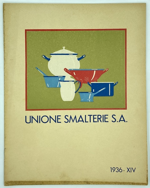 UNIONE SMALTERIE S.A. 1936. Articoli casalinghi normali e speciali prodotti …