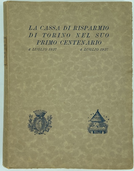 LA CASSA DI RISPARMIO DI TORINO NEL SUO PRIMO CENTENARIO …