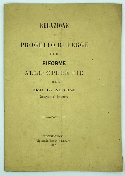 RELAZIONE E PROGETTO DI LEGGE PER RIFORME ALLE OPERE PIE …