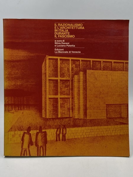 Il razionalismo e l’architettura in Italia durante il fascismo.