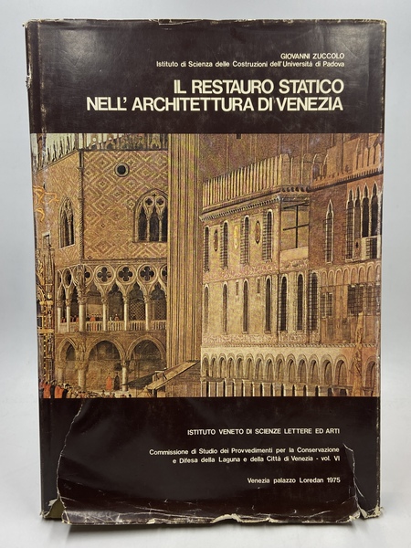 Il restauro statico nell’architettura di Venezia.