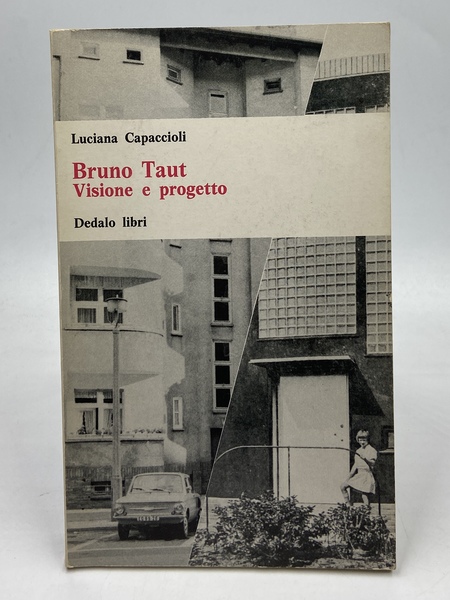 Bruno Taut. Visione e progetto.