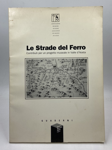 Le Strade del Ferro. Contributi per un progetto museale in …