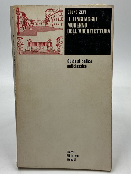 Il linguaggio moderno dell’architettura. Guida al codice anticlassico.