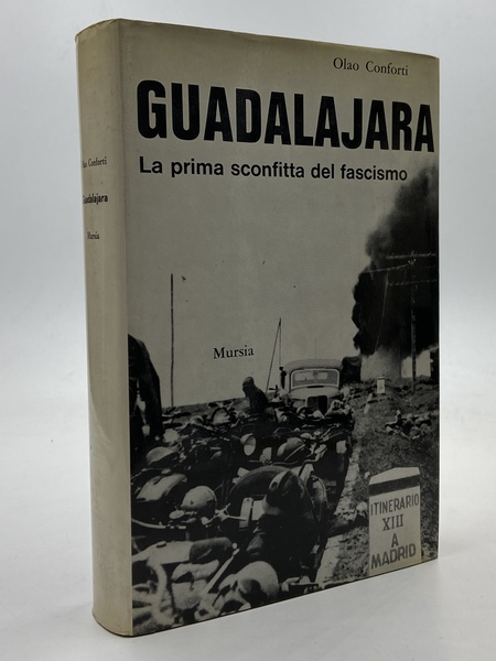 Guadalajara. La prima sconfitta del fascismo.