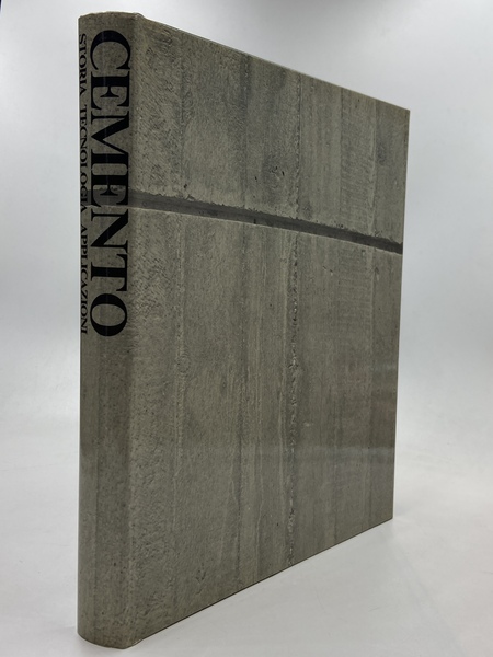 CEMENTO. Storia Tecnologia Applicazioni.