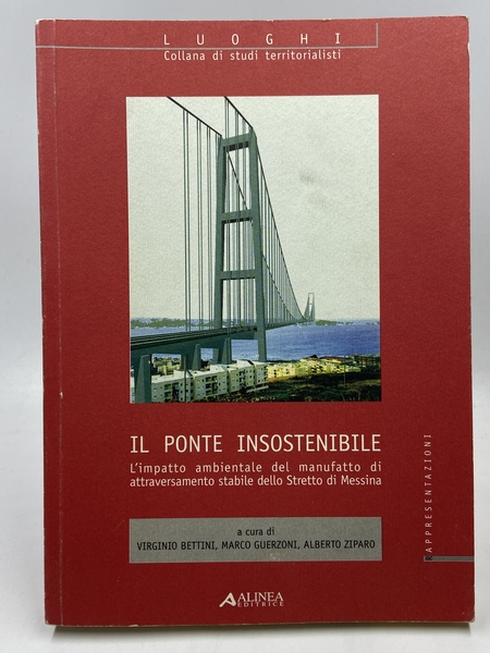 IL PONTE INSOSTENIBILE. L’impatto ambientale del manufatto di attraversamento stabile …