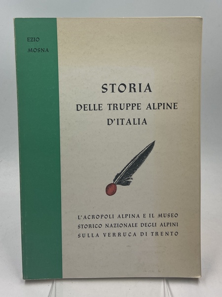STORIA DELLE TRUPPE ALPINE D’ITALIA. L’ACROPOLI ALPINA E IL MUSEO …