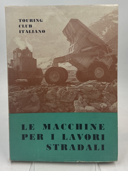 Le macchine per i lavori stradali.