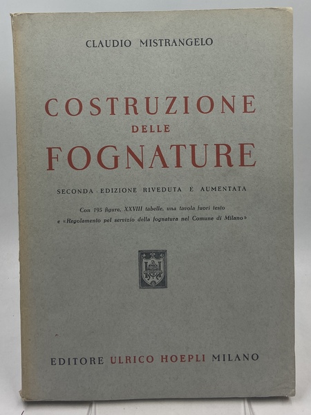 Costruzione delle fognature. Seconda edizione riveduta e aumentata.