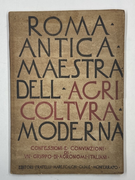 ROMA ANTICA MAESTRA DELL’AGRICOLTURA MODERNA. CONFESSIONI E CONVINZIONI DI UN …