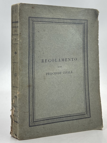 REGOLAMENTO GENERALE DEL PROCESSO CIVILE PEL REGNO LOMBARDO-VENETO. Milano, dalla …